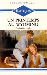 Livrenpoche : Un printemps au Wyoming - Catherine Leigh - Livre
