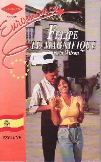 Livrenpoche : Felipe le magnifique - Patricia Wilson - Livre