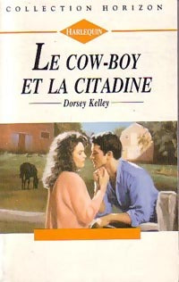 Livrenpoche : Le cow-boy et la citadine - Dorsey Kelley - Livre