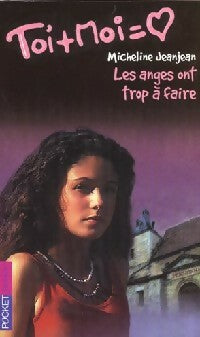 Livrenpoche : Toi + moi = Coeur Tome XIV : Les anges ont trop à faire - Micheline Jeanjean - Livre