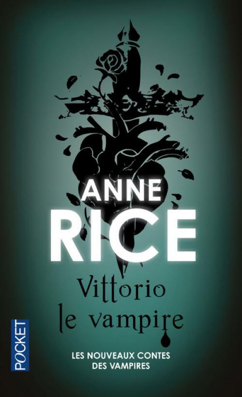 Les nouveaux contes des vampires Tome I : Vittorio le vampire - Anne Rice -  Pocket - Livre