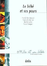 Livrenpoche : Le bébé et ses peurs - Yvonne Knibiehler, Patrick Ben Soussan, Michel Lemay, Marcel Sanguet - Livre