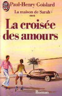 Livrenpoche : La maison de Sarah Tome III : La croisée des amours - Paul-Henry Goislard - Livre