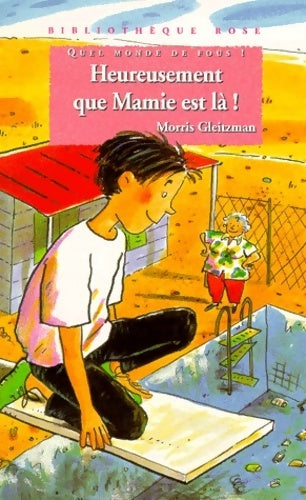 Livrenpoche : Heureusement que Mamie est là ! - Morris Gleitzman - Livre