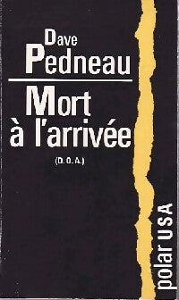 Livrenpoche : Mort à l'arrivée - Dave Pedneau - Livre