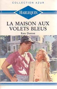 Livrenpoche : La maison aux volets bleus - Kate Denton - Livre