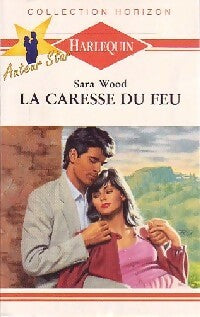 Livrenpoche : La caresse du feu - Sara Wood - Livre