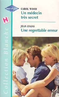 Livrenpoche : Un médecin très secret / Une regrettable erreur - Carol Wood, Jean Evans - Livre