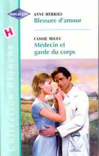 Livrenpoche : Blessure d'amour / Médecin et garde du corps - Cassie Miles, Anne Herries - Livre