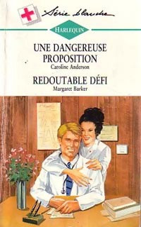 Livrenpoche : Une dangereuse proposition / Redoutable défi - Margaret Barker, Caroline Anderson - Livre