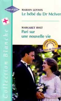 Livrenpoche : Le bébé du Dr McIver / Pari sur une nouvelle vie - Margaret Holt, Marion Lennox - Livre