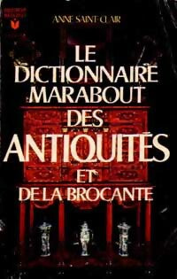 Livrenpoche : Le dictionnaire Marabout des antiquités et de la brocante - Anne Saint-Clair - Livre