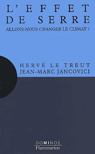 Livrenpoche : L'effet de serre - Hervé Le Treut, Jean-Marc Jancovici - Livre