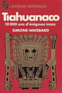 Livrenpoche : Tiahuanaco, 10000 ans d'énigmes incas - Simone Waisbard - Livre