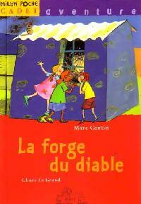 Livrenpoche : La forge du diable - Marc Cantin, Claire Le Grand - Livre