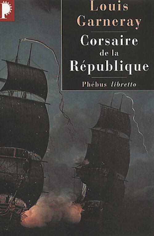 Livrenpoche : Corsaire de la République - Louis Garneray - Livre