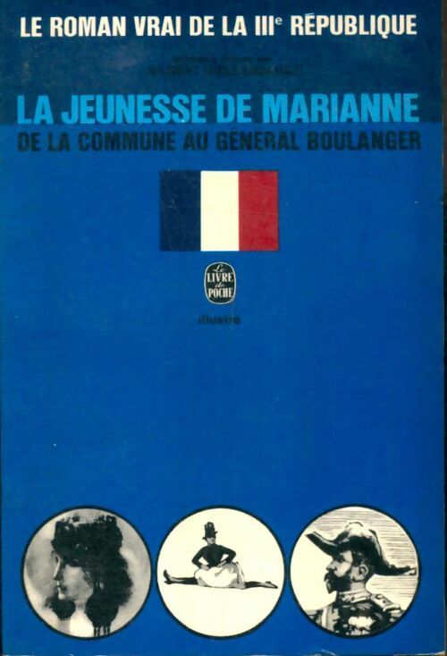 Livrenpoche : Le roman vrai de la IIIe république Tome V : La jeunesse de Marianne - Gilbert Guilleminault - Livre
