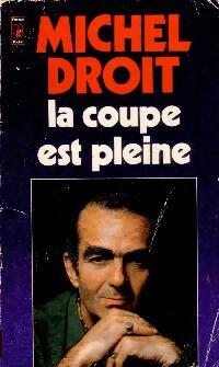 Livrenpoche : La coupe est pleine - Michel Droit - Livre