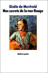 Livrenpoche : Mes secrets de la mer Rouge - Gisèle De Monfreid - Livre