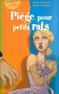Piège pour petits rats - Anne-Marie Desplat-Duc -  Les Romans de Julie - Livre