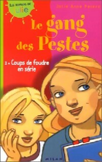 Livrenpoche : Le gang des pestes Tome II : Coups de foudre en série - Julie-Anne Peters - Livre