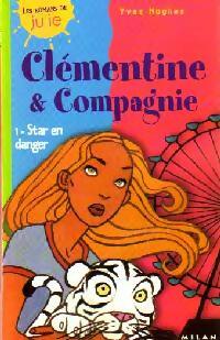 Livrenpoche : Clémentine et compagnie Tome I : Star en danger - Yves Hughes - Livre