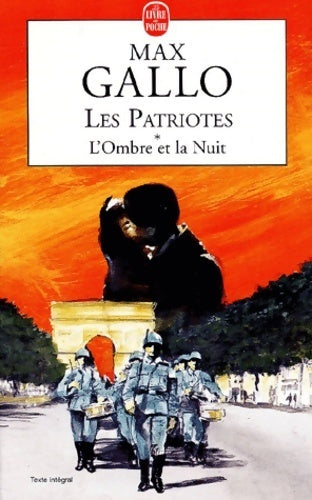 Livrenpoche : Les patriotes Tome I : L'ombre et la nuit Tome I - Max Gallo - Livre