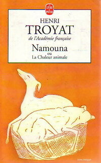Livrenpoche : Namouna ou la chaleur animale - Henri Troyat - Livre