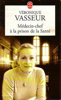Livrenpoche : Médecin-chef à la prison de la Santé - Véronique Vasseur - Livre
