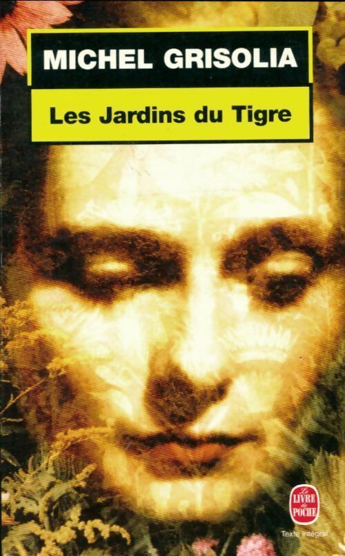 Les jardins du tigre - Michel Grisolia -  Le Livre de Poche - Livre