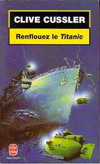 Renflouez le Titanic ! - Clive Cussler -  Le Livre de Poche - Livre