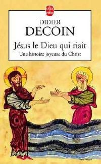 Livrenpoche : Jésus le Dieu qui riait - Didier Decoin - Livre