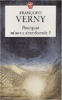 Livrenpoche : Pourquoi m'as-tu abandonnée ? - Françoise Verny - Livre