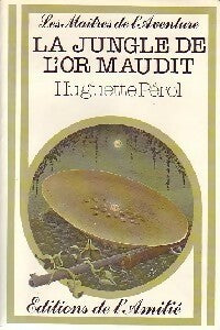 La jungle de l'or maudit - Huguette Pérol -  Les Maîtres de l'Aventure - Livre