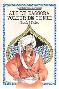 Ali de Bassora, voleur de génie - Paul Thiès -  Les Maîtres de l'Aventure - Livre