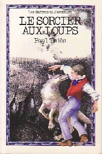 Livrenpoche : Le sorcier aux loups - Paul Thiès - Livre
