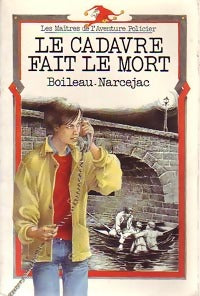Livrenpoche : Le cadavre fait le mort - Thomas Narcejac, Pierre Boileau - Livre
