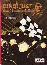 Livrenpoche : Cinq-Just aux 24 heures du Mans - Louis Baudouin - Livre