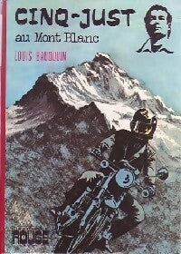 Livrenpoche : Cinq-Just au Mont Blanc - Louis Baudouin - Livre