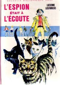 L'espion était à l'écoute - Lucienne Lasfargeas - Livre
