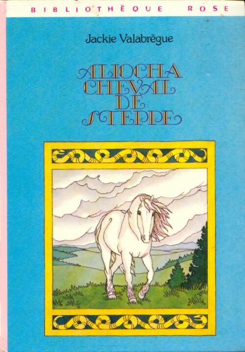 Livrenpoche : Aliocha, cheval des steppes - Jackie Valabrègue-Landreaux - Livre
