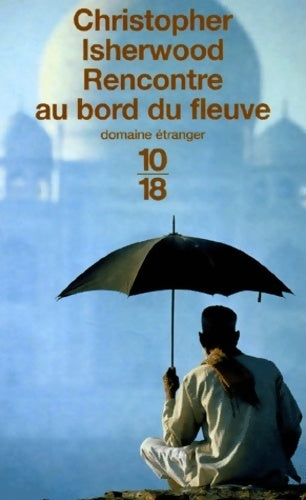 Rencontre au bord du fleuve - Christopher Isherwood - Livre