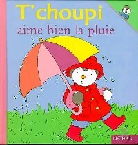 Livrenpoche : T'choupi aime bien la pluie - Thierry Courtin - Livre