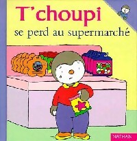 Livrenpoche : T'choupi se perd au supermarché - Thierry Courtin - Livre