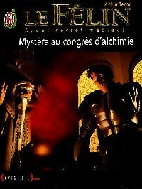 Livrenpoche : Le Félin Tome III : Mystère au congrès d'alchimie - Arthur Ténor - Livre