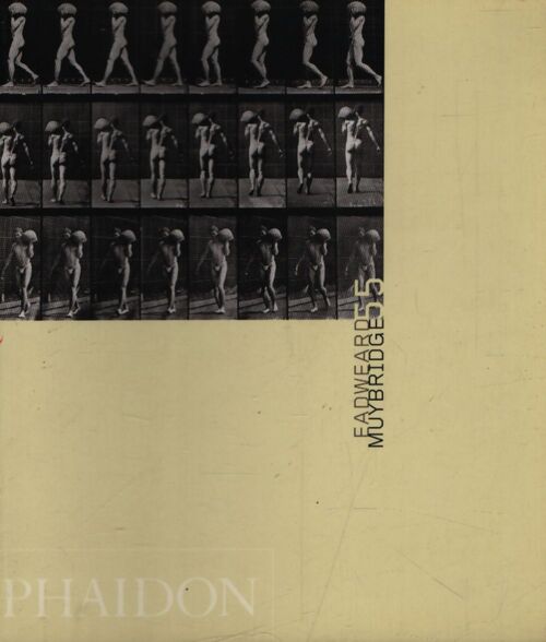 Eadweard Muybridge - Eadweard Muybridge - Livre
