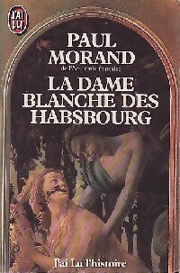 Livrenpoche : La dame blanche des Habsbourg - Paul Morand - Livre
