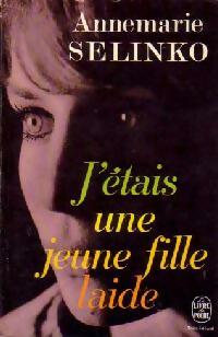 J'étais une jeune fille laide - Anne-Marie Selinko -  Le Livre de Poche - Livre