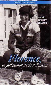Livrenpoche : Florence, un jaillissement de vie et d'amour - André Chaboche, Thérèse Chaboche - Livre
