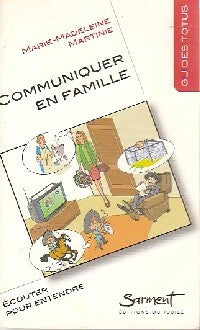 Livrenpoche : Communiquer en famille - Marie-Madeleine Martinie - Livre